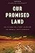 Our Promised Land: Faith and Militant Zionism in Israeli Settlements