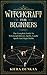 Witchcraft For Beginners: The Complete Guide To Witchcraft History, Spells, Candle Spells And Magic by Kiera  Dunkan