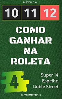 Livro 10 11 12 - COMO GANHAR NA ROLETA: Fascículo #4