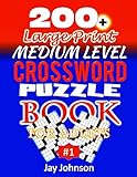 200+ Large Print  Medium Level  Crossword  Puzzle Book for  Adults: A Unique Large Print Crossword Puzzle Book for Adults Medium Difficulty On Today's ... Print) Volume 1! (Medium Difficulty CW Book)