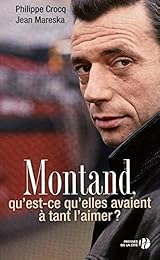 Montand, qu'est-ce qu'elles avaient à tant l'aimer ?