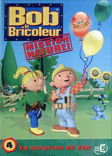 Bob Le Bricoleur, Mission Nature ! - 4 - La Surprise De Zoé