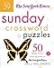 The New York Times Sunday Crossword Puzzles Volume 39: 50 Sunday Puzzles from the Pages of The New York Times by 