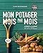 Mon potager mois par mois by