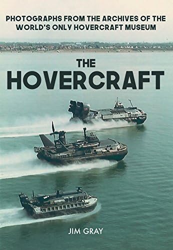 The Hovercraft: Photographs from the Archives of the World's Only Hovercraft Museum