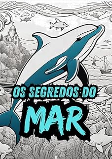Livro Os Segredos Do Mar - História Infantil: Desenhos para Colorir