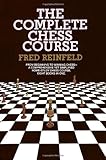 Hardcover Complete Chess Course by Fred Reinfeld (1959-11-05) Book
