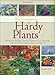 Encyclopedia of Hardy Plants: Annuals, Bulbs, Herbs, Perennials, Shrubs, Trees, Vegetables, Fruits and Nuts by Derek Fell