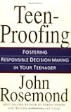 Teen-Proofing Fostering Responsible Decision Making in Your Teenager