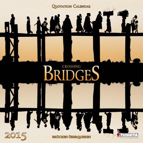 Crossing Bridges 2015 (Mindful Editions) (English, Spanish, French, Italian and German Edition) (German) Calendar – June 1, 2014