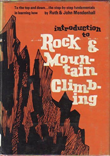Introduction to Rock and Mountain Climbing Hardcover – 1969