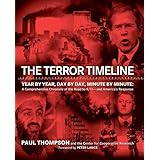 The Terror Timeline: Year by Year, Day by Day, Minute by Minute: A Comprehensive Chronicle of the Road to 9/11--and America's
