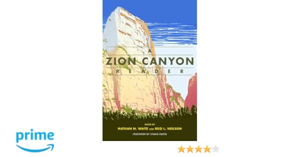 A Zion Canyon Reader Nathan N Waite Reid L Neilson Lyman - 