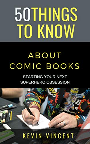 [F.r.e.e] 50 THINGS TO KNOW ABOUT COMIC BOOKS: STARTING YOUR NEXT SUPERHERO OBSESSION [D.O.C]