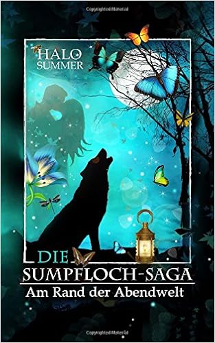 Am Rand Der Abendwelt Die Sumpfloch Saga 7 Amazon De Summer Halo Bucher