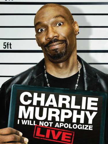Download Charlie Murphy: I Will Not Apologize Download Charlie Murphy: I Will Not Apologize