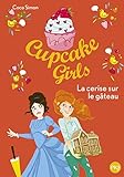 Cupcake Girls, Tome 12 : La cerise sur le gâteau by