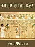 Egyptian Myth And Legend (Illustrated) by Donald Mackenzie