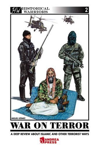 War On Terror: A Deep Review About Islamic And Other Terrorist Ways (Historical Warriors) (9788496527645)