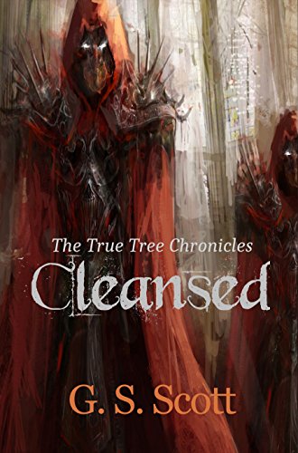 Cleansed (The True Tree Chronicles Book 1) by [Scott, G.S.]