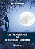 La vengeance de Monsieur Kéréko: Une ode à la paix inspirante en cette période d'attentats (Fren by Francis Diop