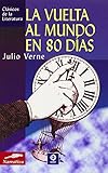 La vuelta al mundo en 80 días (Clásicos de la literatura series)