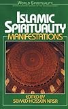 Islamic Spirituality: Manifestations (World Spirituality) (Vol 2)