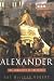 Alexander: The Ambiguity of Greatness by Guy MacLean Rogers
