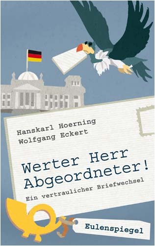 Werter Herr Abgeordneter! Ein vertraulicher Briefwechsel