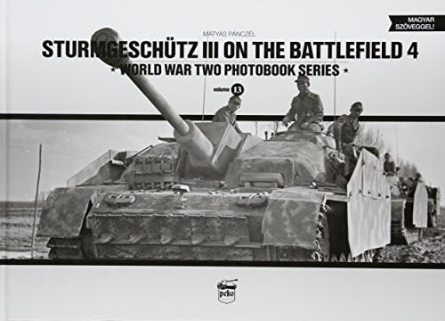 Sturmgeschutz III on the Battlefield: Volume 4 (World War Two Photobook Series)