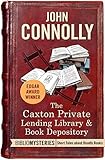 The Caxton Private Lending Library & Book Depository (Bibliomysteries 33) by John Connolly