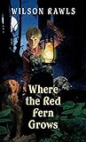 [Where the Red Fern Grows: The Story of Two Dogs and a Boy] (By: Wilson Rawls) [published: September, 1999]