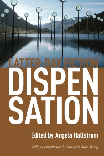 Dispensation: Latter-Day Fiction