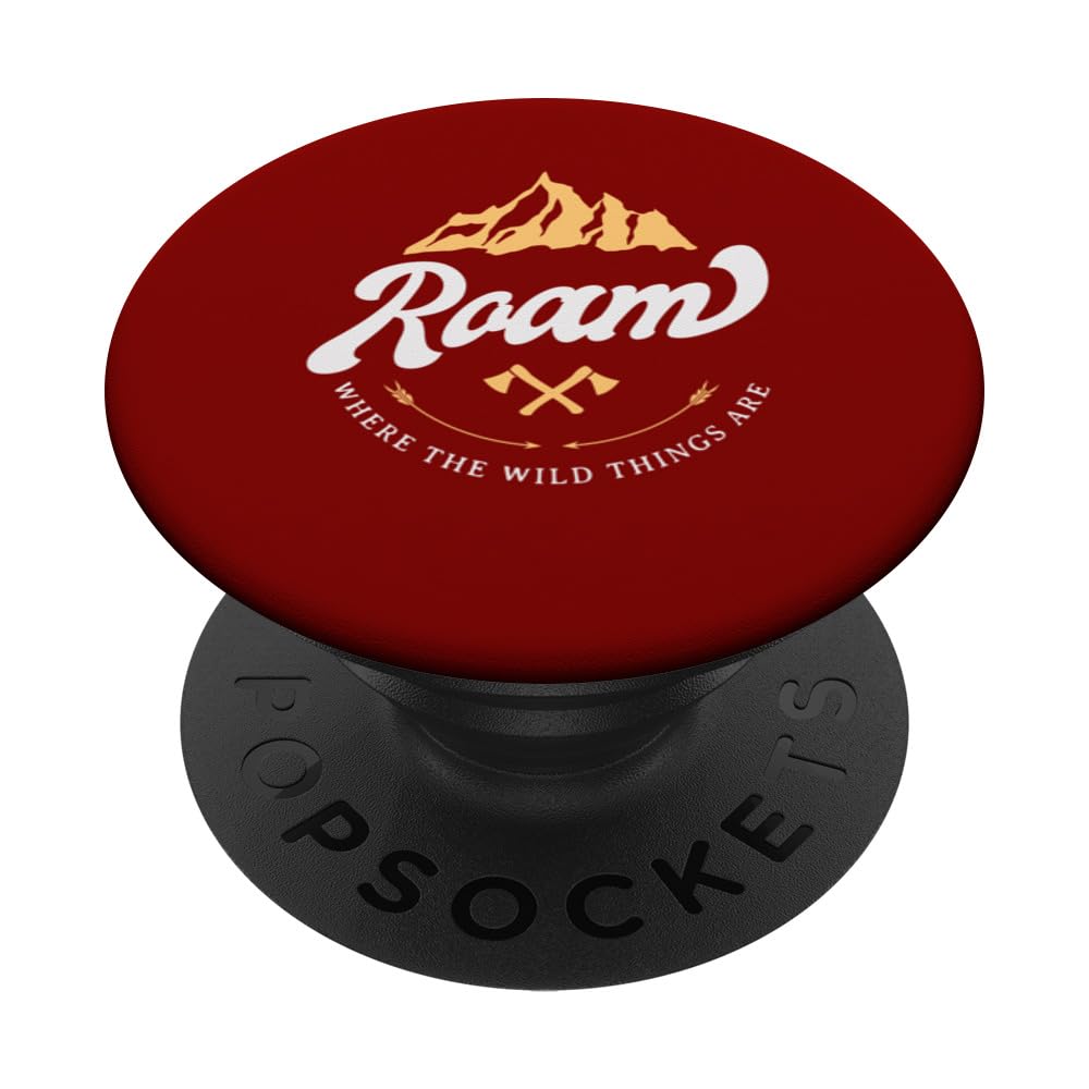 Roam where the wild things are PopSockets Swappable PopGrip