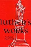 Luther's Works, Vol. 19: Lectures on the Minor Prophets II by Martin Luther, Hilton C. Oswald