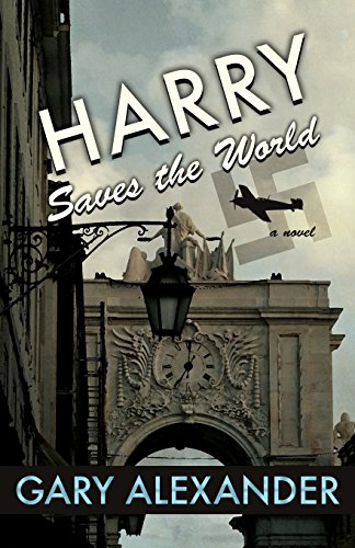 Harry Saves the World by Gary Alexander