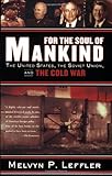 For the Soul of Mankind: The United States, the Soviet Union, and the Cold War