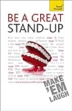 Be a Great Stand-Up: A Teach Yourself Guide (Teach Yourself: Reference) by 