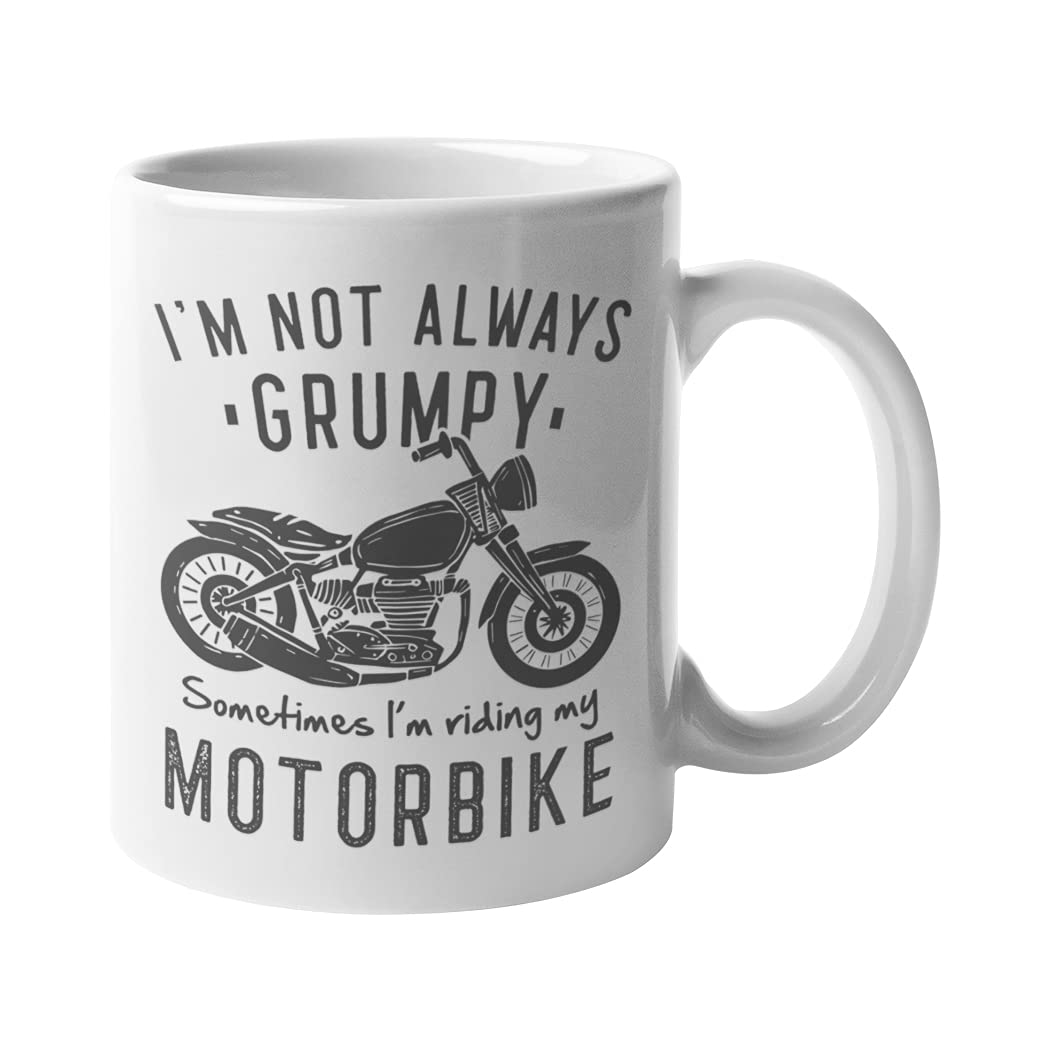 Getting Shirty I'm Not Grumpy Sometimes I'm Riding My Motorbike Novelty Motorcycle Ceramic Coffee/Tea Mug
