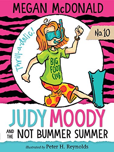Judy Moody and the Not Bummer Summer (Book #10)   [JUDY MOODY & THE NOT BUMMER SU] [Hardcover]