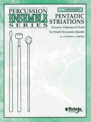 Pentadic Striations: Groovy Patterns of Five for Multi-Percussion Quartet (Percussion Ensemble Series)