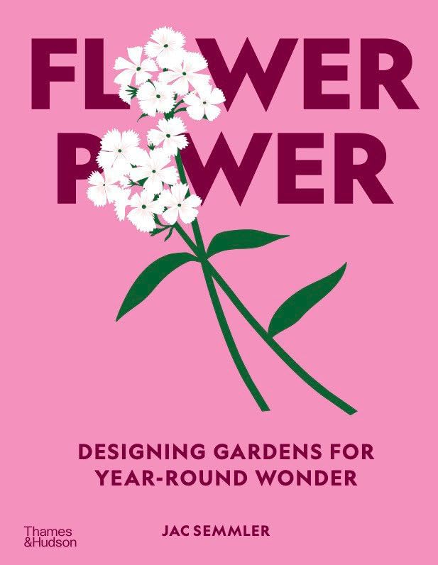 Super Bloom: A Field Guide to Flowers for Every Gardener: Semmler