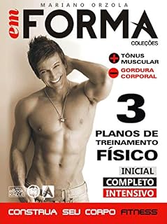 Livro Construa seu corpo fitness com 3 planos de treinamento físico: Mais tônus muscular e menos gordura corporal (EM FORMA Livro 1)