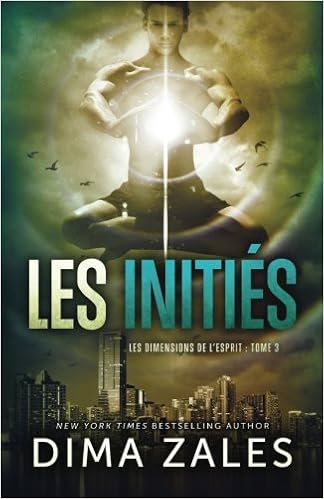 Les Inities Les Dimensions De L Esprit Volume 3 French Edition Zales Dima Zaires Anna 9781631421396 Amazon Com Books