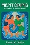 Mentoring: The Ministry of Spiritual Kinship