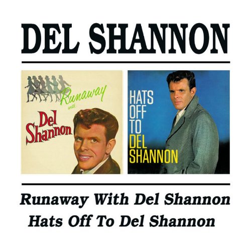 DEL SHANNON - Del Shannon -  Runaway With Del Shannon / Hats Off To Del Shannon - Zortam Music