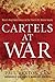 Book cover for Cartels at War: Mexico's Drug-Fueled Violence and the Threat to U.S. National Security