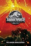 Jurassic World: Fallen Kingdom: The Junior Novelization (Jurassic World: Fallen Kingdom)