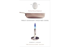 What Einstein Told His Cook: Kitchen Science Explained