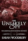 The Unlikely Spy (The Gareth & Gwen Medieval Mysteries Book 5) by Sarah Woodbury